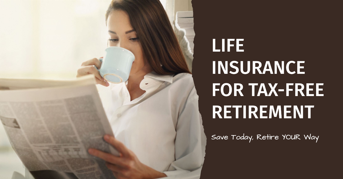 Life Insurance for Tax Free Retirement Income