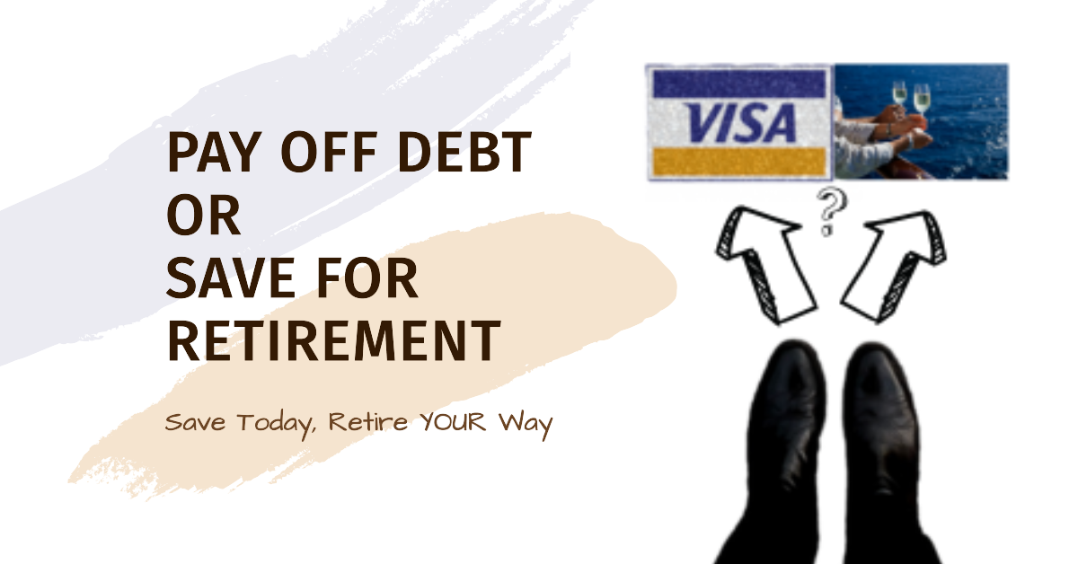 Pay off debt or save for retirement?